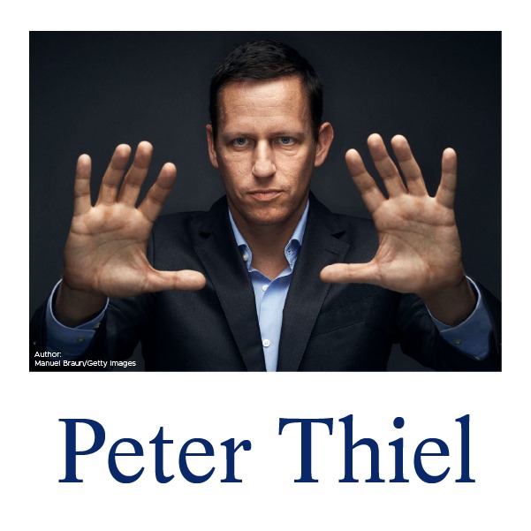 Peter Thiel (cofundador de PayPal y Palantir Technologies, e inversor inicial en Facebook, LinkedIn, Yelp, SpaceX, Airbnb, etc.)